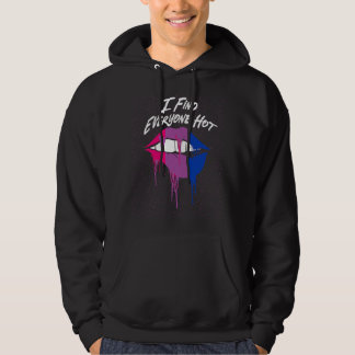 I Find Everyone Hot Bisexual Sayings Bi Quotes LGB Hoodie