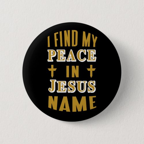 I Find my Peace in Jesus Name  Button