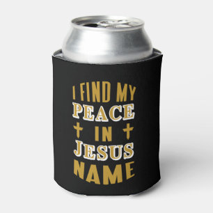 I Find my Peace in Jesus Name Can Cooler