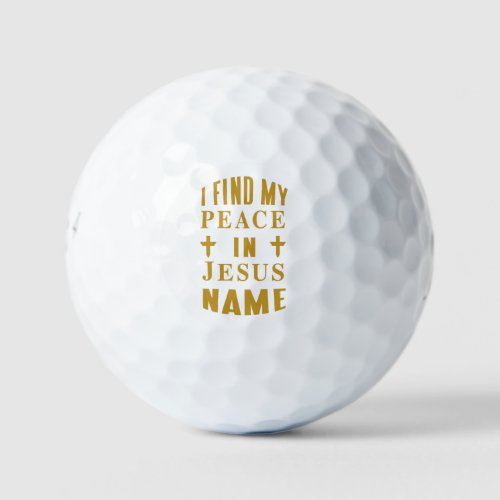 I Find my Peace in Jesus Name   Golf Balls