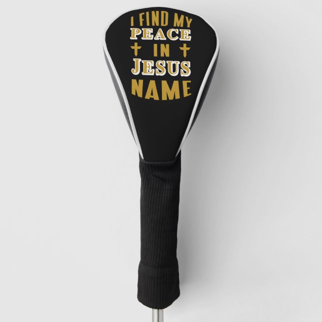 I Find my Peace in Jesus Name  Golf Head Cover (Front)