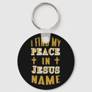 I Find my Peace in Jesus Name   Keychain