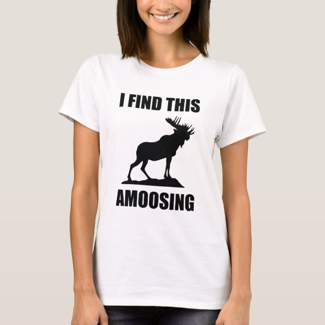 I Find This Amoosing T-Shirt (Front)