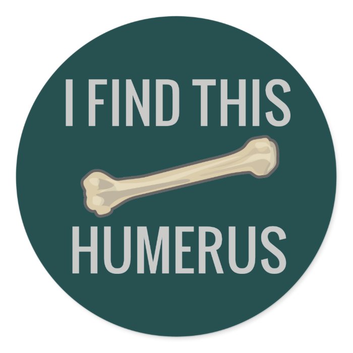 I Find This Humerus Sticker