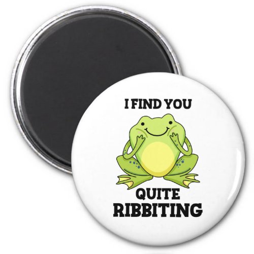 I Find You Quite Ribbiting Funny Frog Pun Magnet