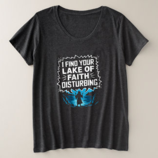 I Find Your Lack of Faith Disturbing Plus Size T-Shirt