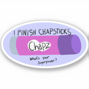 I Finish Chapsticks Sticker