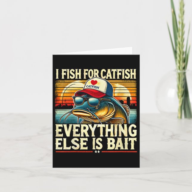 I Fish For Catfish Everything Else Is Byit Catfish Card (Front)