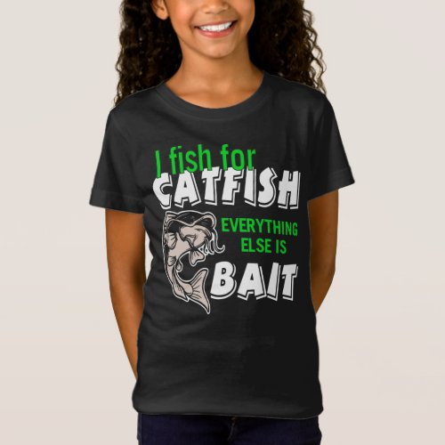 I Fish For Catfish T_Shirt