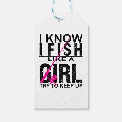 I Fish Like A Girl Try to Keep Up Fishing gift Gift Tags