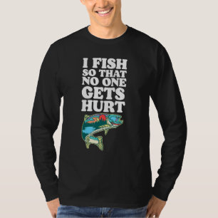 I Fish So No One Gets Hurt Funny Fathers Day Fishi T-Shirt