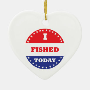 I Fished Today Ceramic Ornament