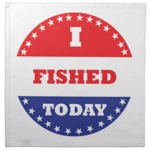 I Fished Today Cloth Napkin
