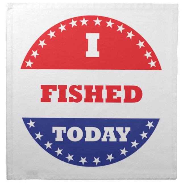 I Fished Today Cloth Napkin (Front)