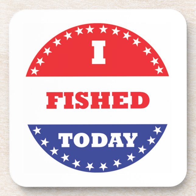 I Fished Today Drink Coaster (Front)