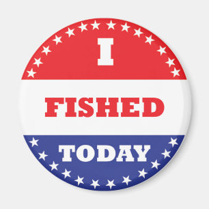 I Fished Today Magnet