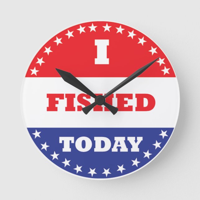 I Fished Today Round Clock (Front)