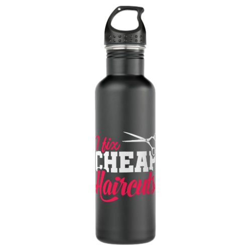 I Fix Cheap Haircuts Funny Hairdresser Joke Hairst Stainless Steel Water Bottle