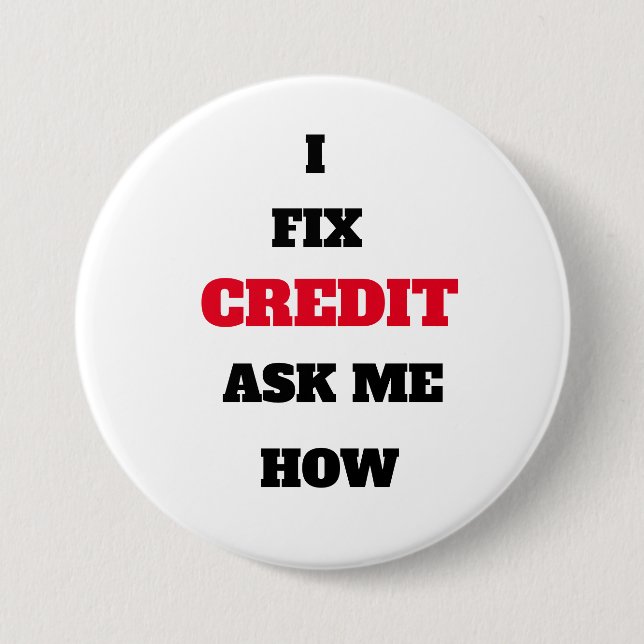 I FIX CREDIT ASK ME HOW BUTTON CREDIT REPAIR AGENT (Front)