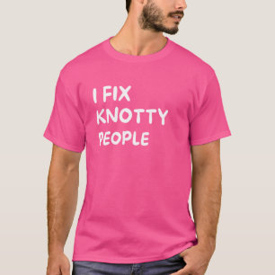 I Fix Knotty People Funny Massage therapist T-Shirt