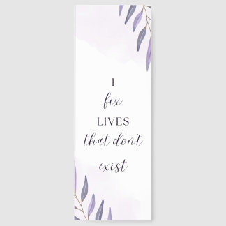 I fix lives that don't exist bookmark