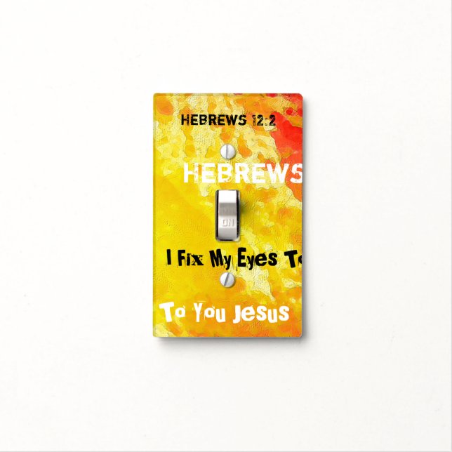 I Fix My Eyes To You JESUS Light Switch Cover (In Situ)