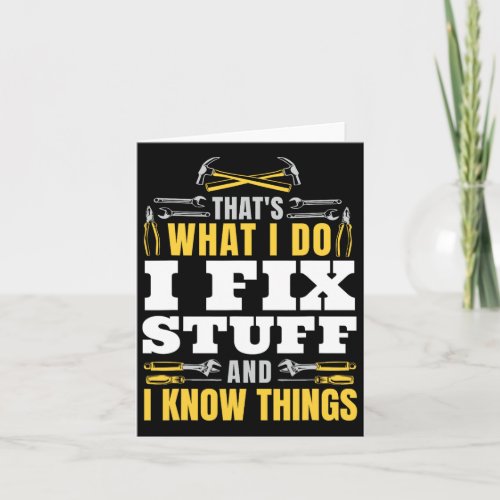 I Fix Stuff And I Know Things Funny Handyman Fathe Card