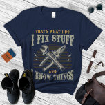I Fix Stuff And Know Things Shirt, Gift For Men's  T-Shirt<br><div class="desc">Men's Funny I fix Stuff T-shirt Gift for Dad Husband Grandpa Mechanic Engineer Garage Tee Shirt birthday Gift for Men</div>