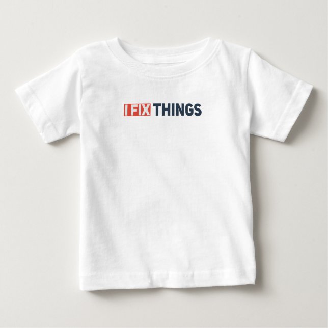 I Fix Things Baby T-Shirt (Front)