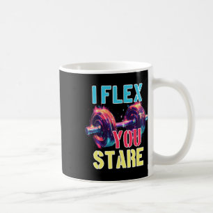 I Flex You Stare  Coffee Mug