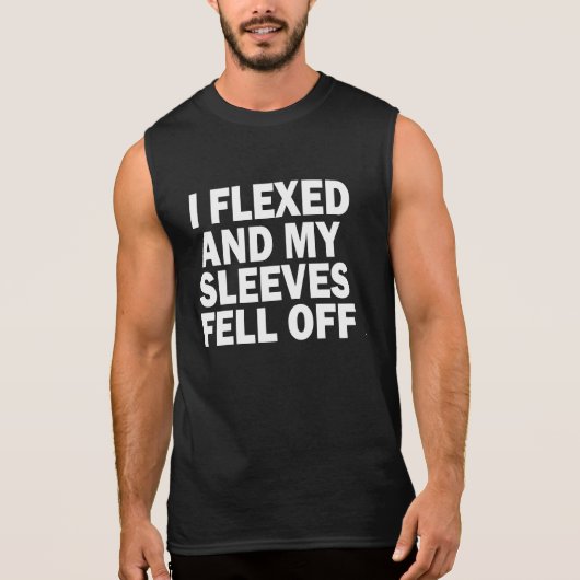 I flexed and my sleeves fell off funny shirt (Front)