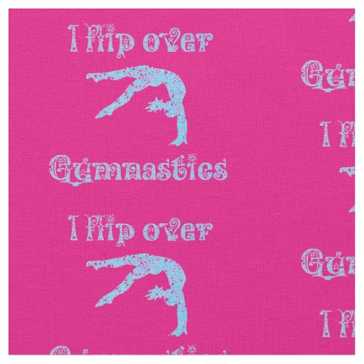 I Flip Over Gymnastics Abstract Tumbling Fabric