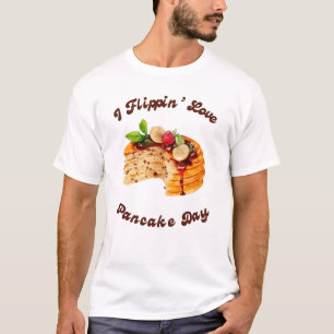 I Flippin' Love Pancake Day T-Shirt
