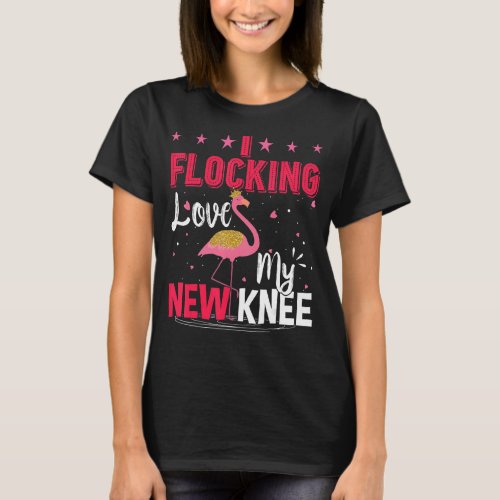 I Flocking Love My New Knee Replacement Surgery Fl T_Shirt