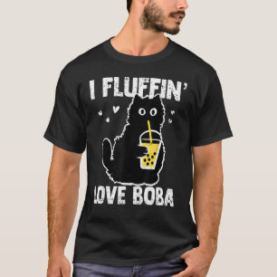 I Fluffinu2019 Love Boba Funny Cat Bubble Tea Love T-Shirt
