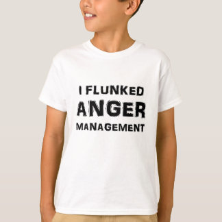 I Flunked Anger Management T-Shirt
