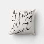 I Follow My Heart Calligraphy Black Modern Throw Pillow at Zazzle