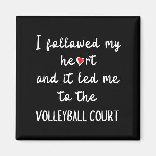 I followed my heart and it led me to the volleybal magnet