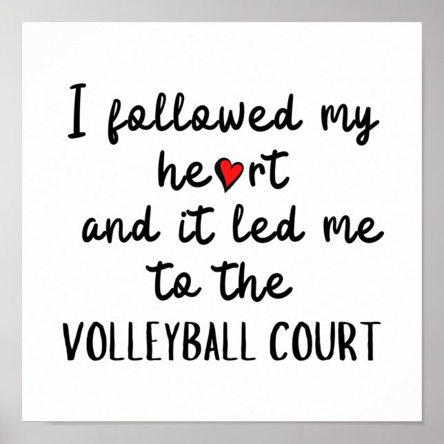 I followed my heart and it led me to the volleybal poster (Front)