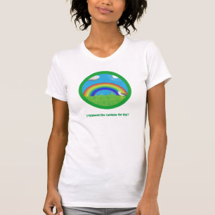 I followed the rainbow for this T-Shirt