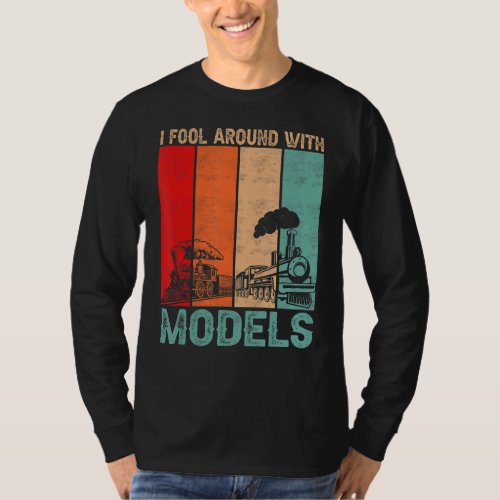I Fool Around With Models  Retro Train  Trainspott T_Shirt