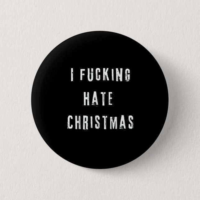 I Foring Hate Christmas Funny Anti-christmas  Button (Front)
