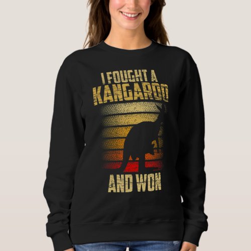 I Fought A Kangaroo And Won Animal Kangaroos Sweatshirt