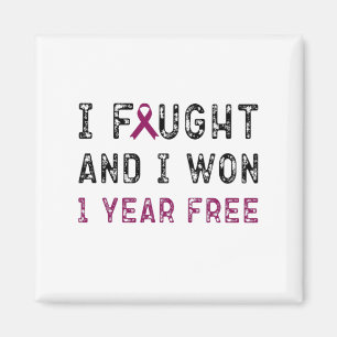 I Fought And I Won 1 Year Free Magnet
