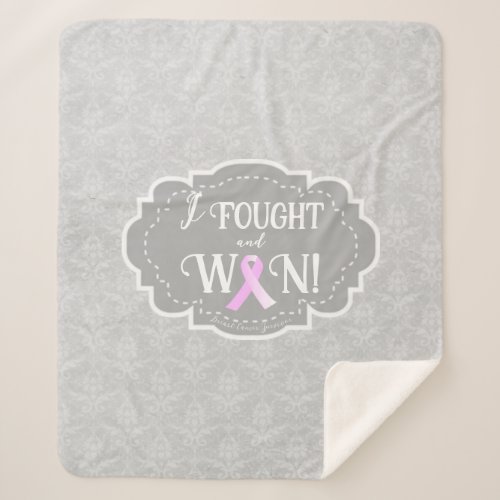 I Fought and Won  Breast Cancer Survivor Sherpa Blanket