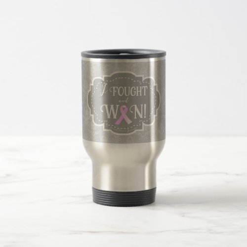 I Fought and Won  Breast Cancer Survivor Travel Mug