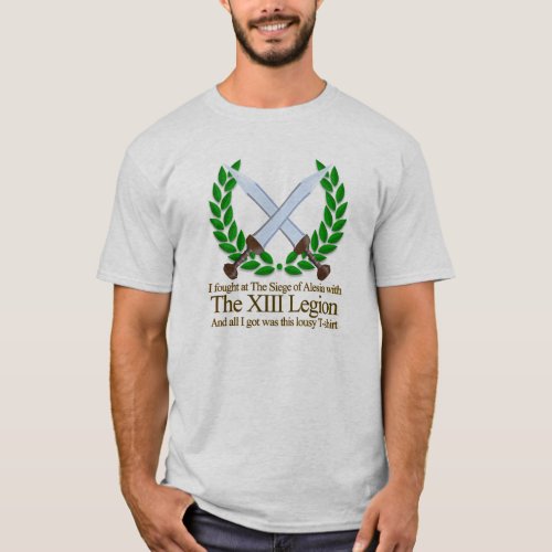 I fought at The Siege of Alesia with The XIII T_Shirt