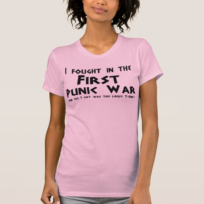 I fought in the First Punic War Tshirt