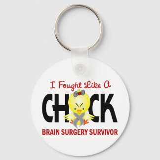 I Fought Like A Chick 1 Brain Surgery Survivor Keychain