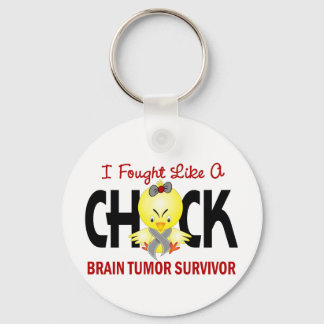 I Fought Like A Chick Brain Tumor Survivor Keychain